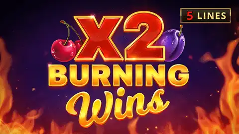 Burning Wins x2